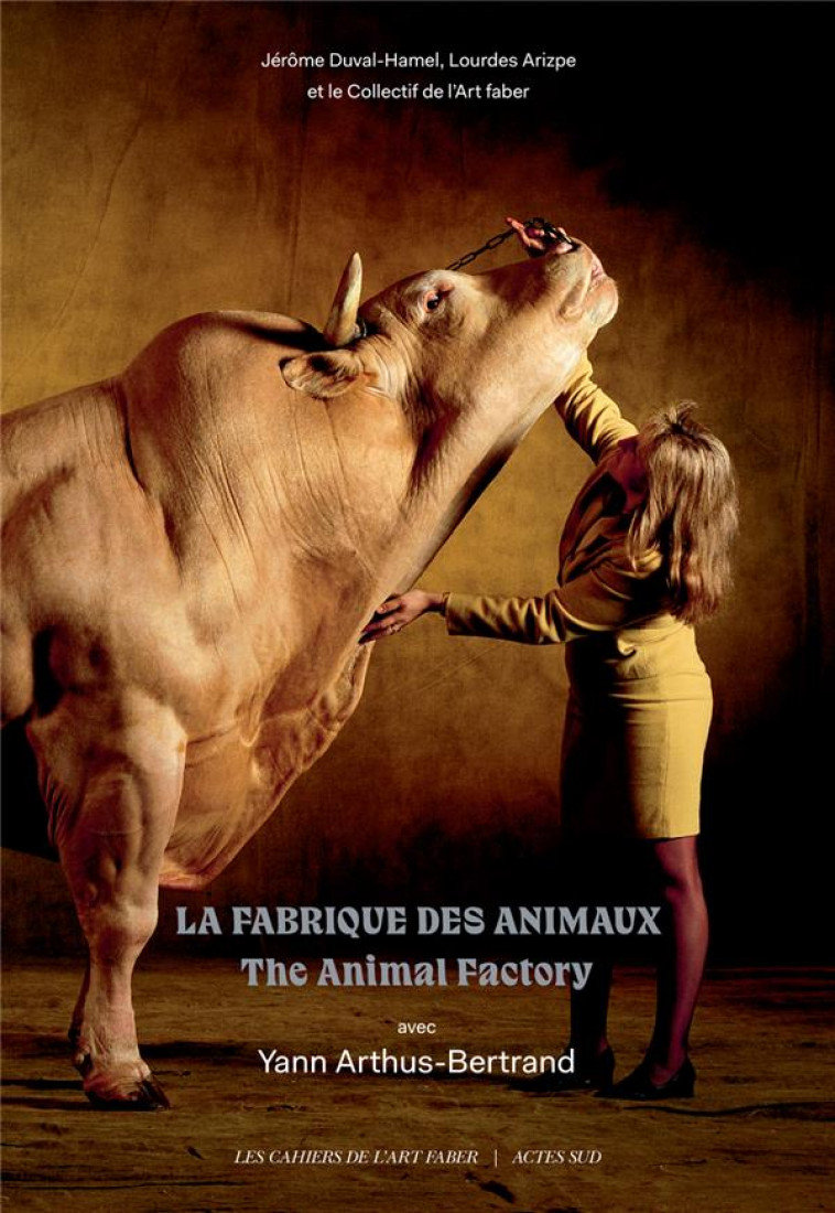 LA FABRIQUE DES ANIMAUX - COLLECTIF/BRIAT - ACTES SUD