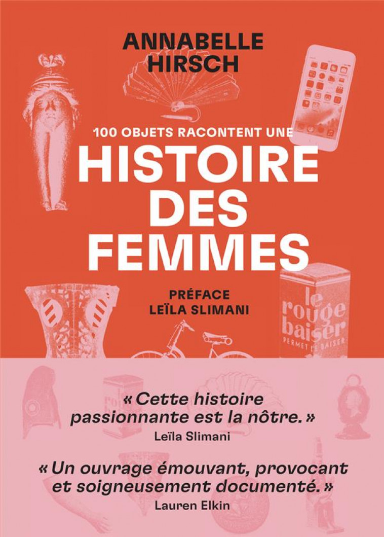 100 OBJETS RACONTENT UNE HISTOIRE DES FEMMES - HIRSCH/SLIMANI - ARENES