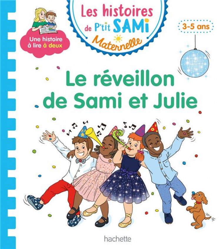 LES HISTOIRES DE P-TIT SAMI MATERNELLE (3-5 ANS) : LE REVEILLON DE SAMI ET JULIE - BOYER/FALLOT - HACHETTE