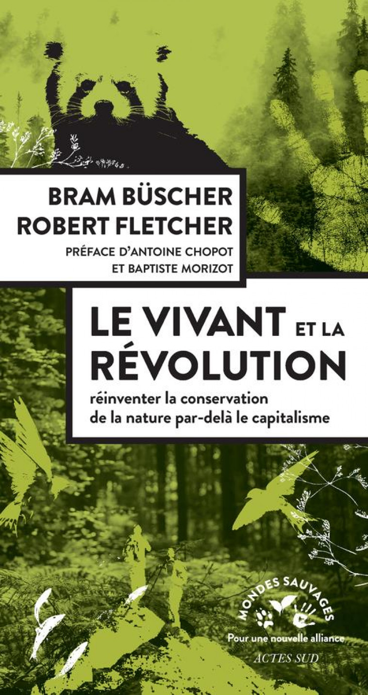 LE VIVANT ET LA REVOLUTION - REINVENTER LA CONSERVATION DE LA NATURE APRES LE CAPITALISME - BUSCHER/FLETCHER - ACTES SUD