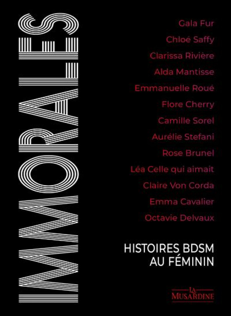 IMMORALES - HISTOIRES BDSM AU FEMININ - DELVAUX/FUR/SAFFY - LA MUSARDINE