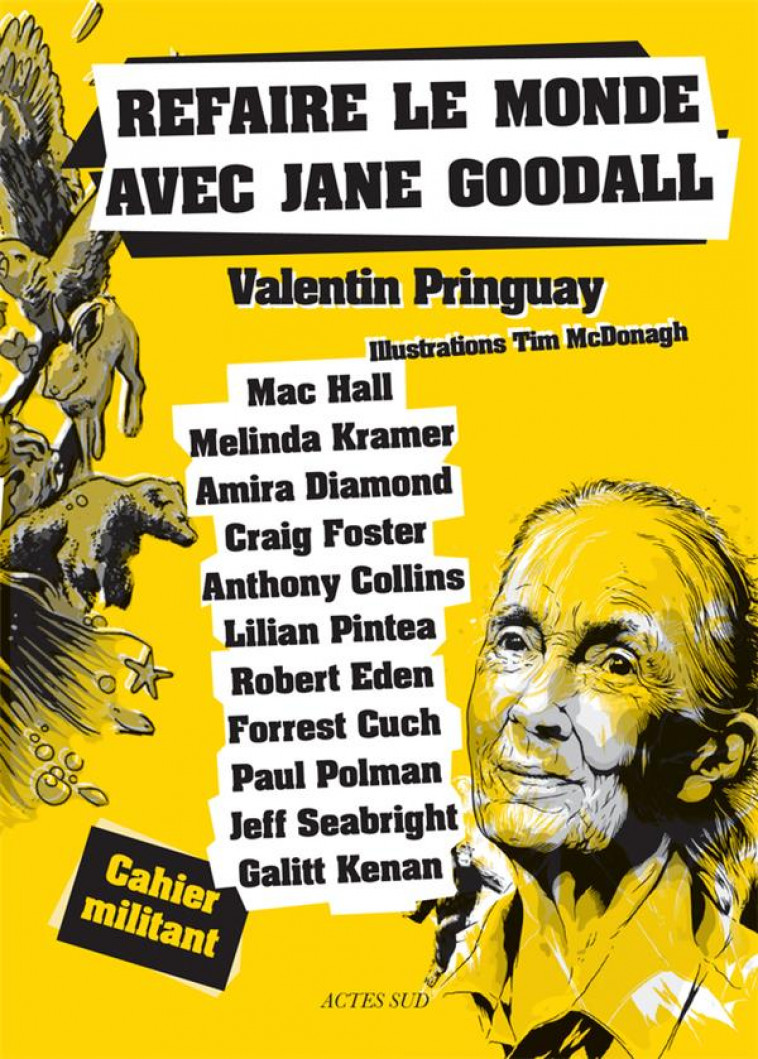 REFAIRE LE MONDE AVEC JANE GOODALL - CAHIER MILITANT - PRINGUAY VALENTIN - ACTES SUD