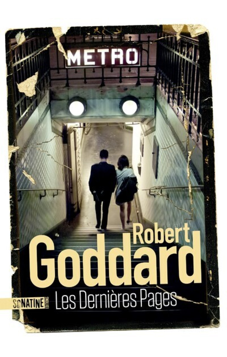 LES DERNIERES PAGES - Robert Goddard - SONATINE