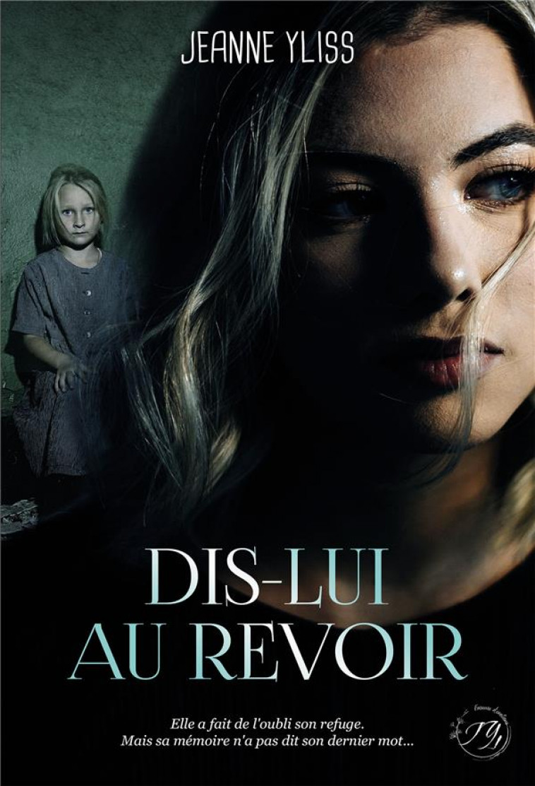 DIS-LUI AU REVOIR - YLISS JEANNE - BOOKELIS