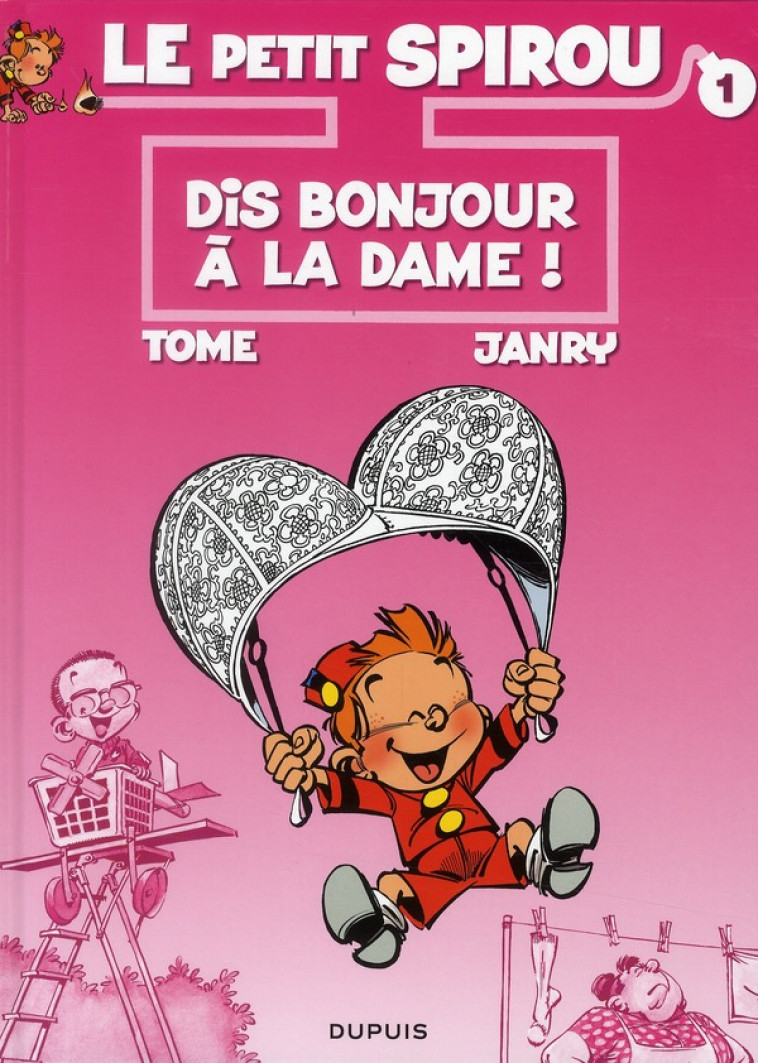 LE PETIT SPIROU - TOME 1 - DIS BONJOUR A LA DAME ! - TOME/JANRY - DUPUIS
