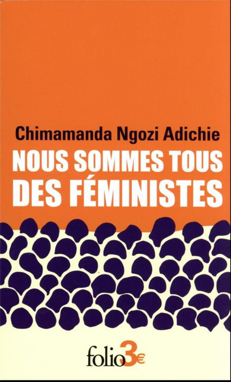 NOUS SOMMES TOUS DES FEMINISTES/LE DANGER DE L-HISTOIRE UNIQUE - ADICHIE C N. - GALLIMARD