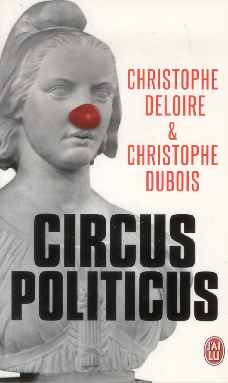 CIRCUS POLITICUS - DUBOIS/DELOIRE - J'ai lu