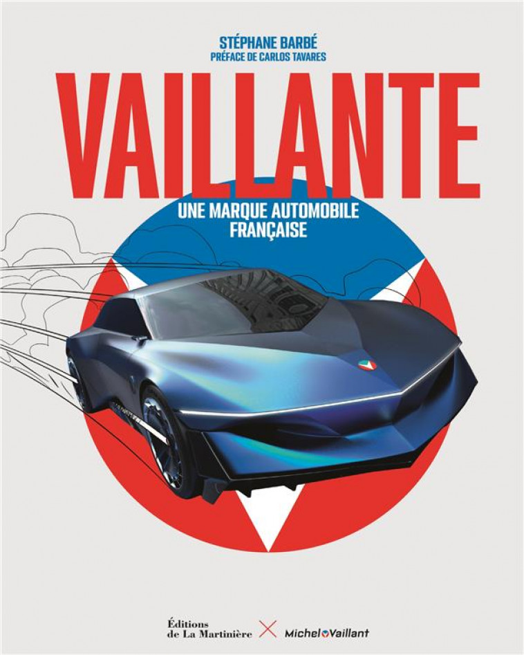 VAILLANTE. UNE MARQUE AUTOMOBILE FRANCAISE - BARBE/TAVARES - MARTINIERE BL