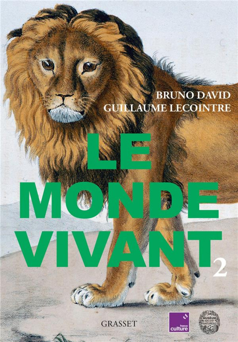 LE MONDE VIVANT - TOME 2 - AVEC FRANCE CULTURE ET LE MUSEUM NATIONAL D-HISTOIRE NATURELLE - DAVID/LECOINTRE - GRASSET