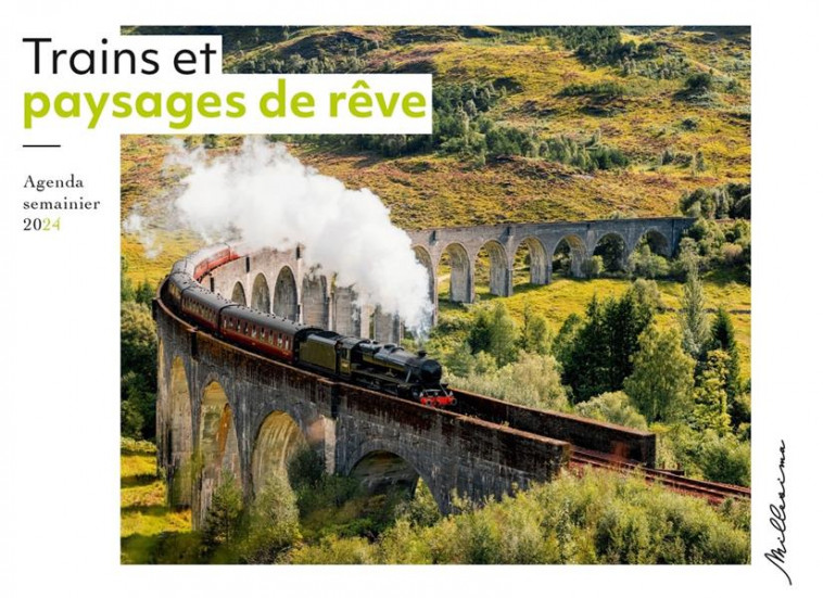 SEMAINIER 2024 - TRAINS ET PAYSAGES DE REVE - COLLECTIF - MILLESIMA