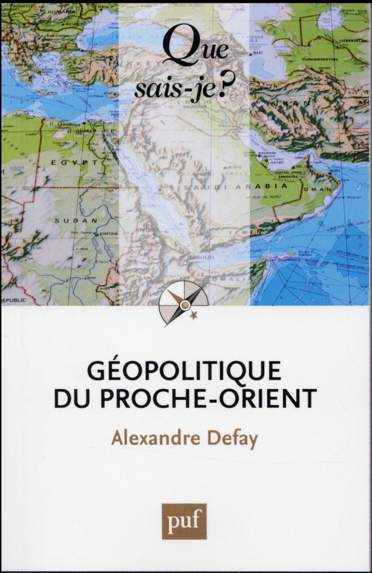 GEOPOLITIQUE DU PROCHE-ORIENT - DEFAY ALEXANDRE - PUF
