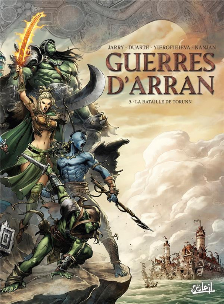 GUERRES D'ARRAN TOME 3 : LA BATAILLE DE TORUNN - JARRY/YEROFIEIEVA - Soleil Productions