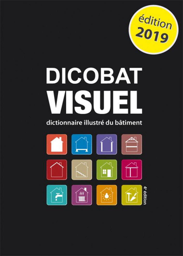 DICOBAT VISUEL, 4E EDITION - DICTIONNAIRE ILLUSTRE DU BATIMENT - DE VIGAN - ARCATURE