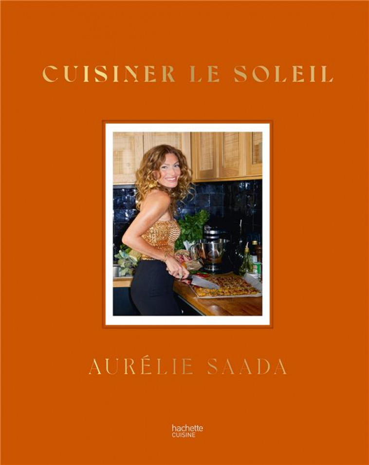 CUISINER LE SOLEIL - SAADA AURELIE - HACHETTE