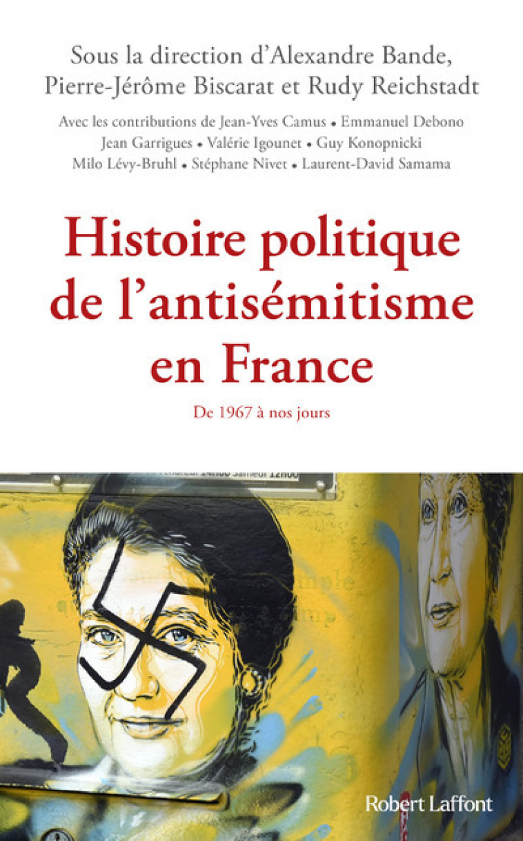 HISTOIRE POLITIQUE DE L-ANTISEMITISME EN FRANCE - DE 1967 A NOS JOURS -  Collectif - ROBERT LAFFONT