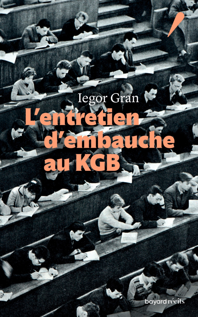 L-ENTRETIEN D-EMBAUCHE AU KGB - Iegor Gran Iegor Gran, Iegor Gran - BAYARD RECITS