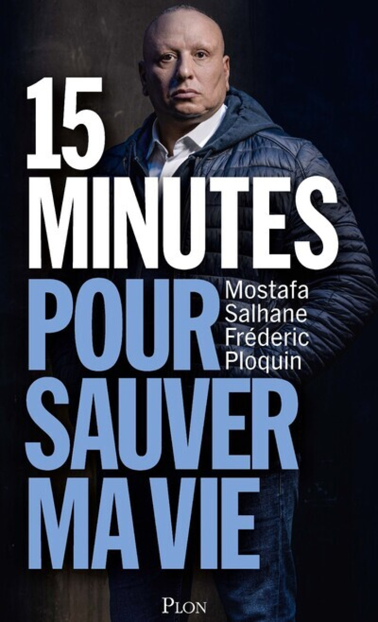 15 MINUTES POUR SAUVER MA VIE - Mostafa Salhane - PLON