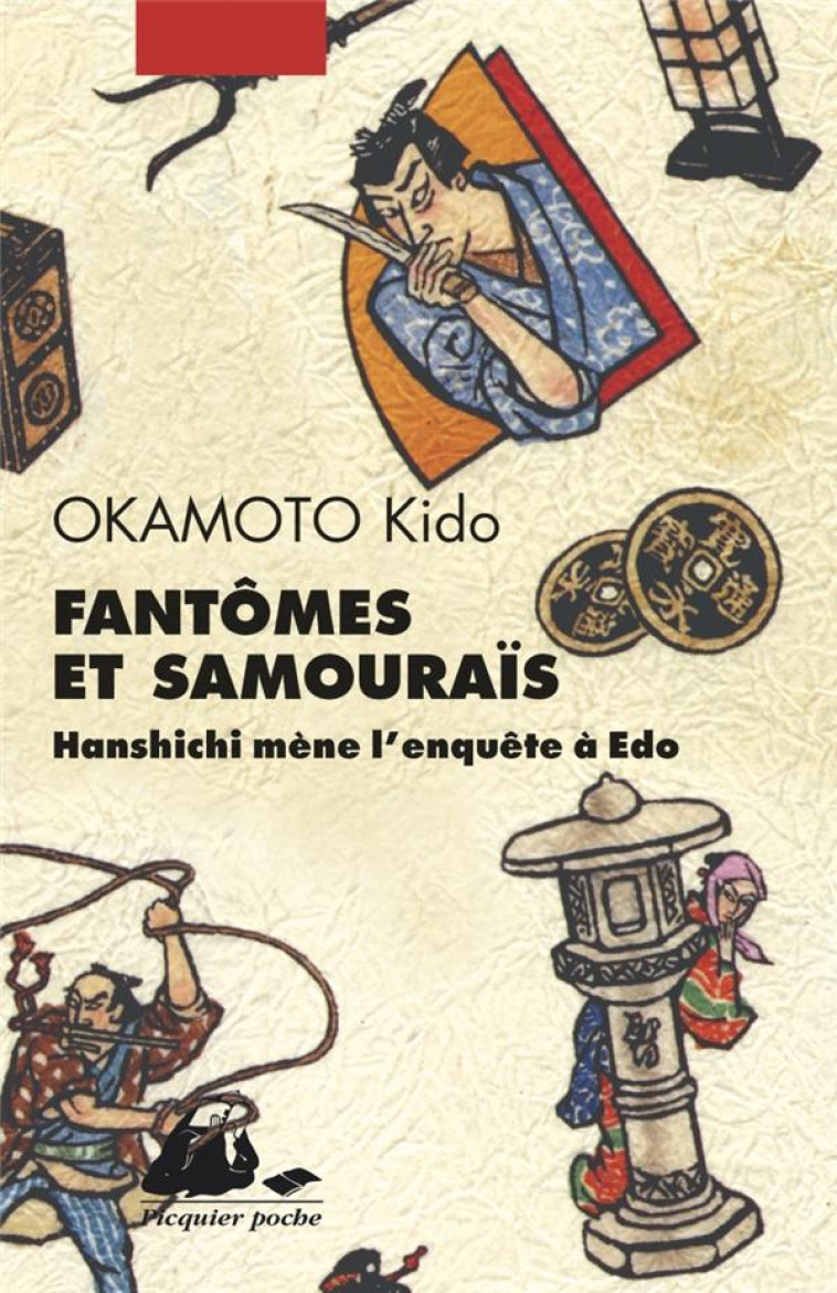 FANTOMES ET SAMOURAIS - HANSHICHI MENE L-ENQUETE A EDO - OKAMOTO KIDO - PICQUIER