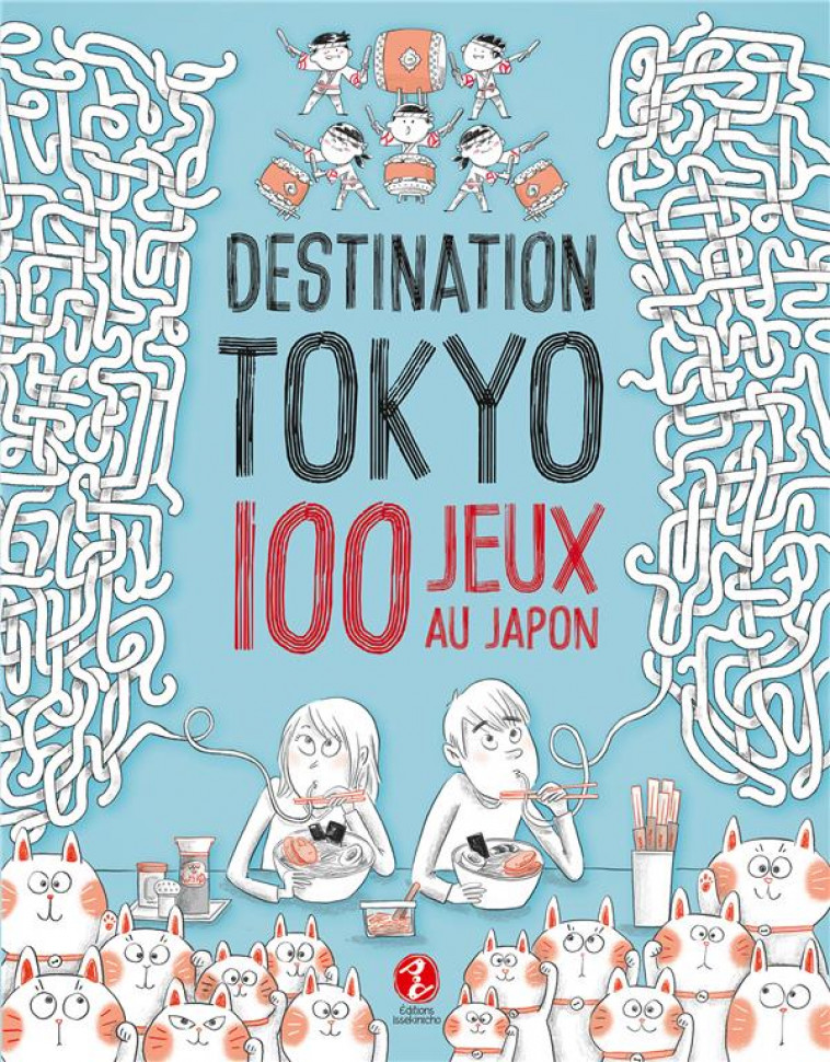 DESTINATION TOKYO - 100 JEUX AU JAPON - BONNEFOY/VAUFREY - ISSEKINICHO