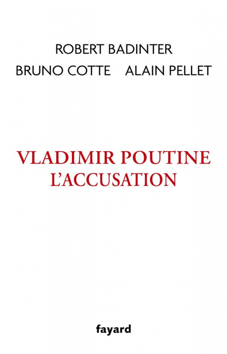 VLADIMIR POUTINE, L-ACCUSATION - BADINTER/COTTE - FAYARD