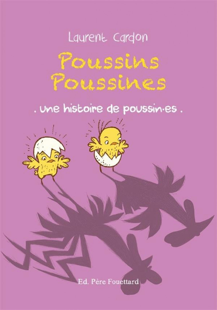 POUSSINS POUSSINES - CARDON LAURENT - PERE FOUETTARD