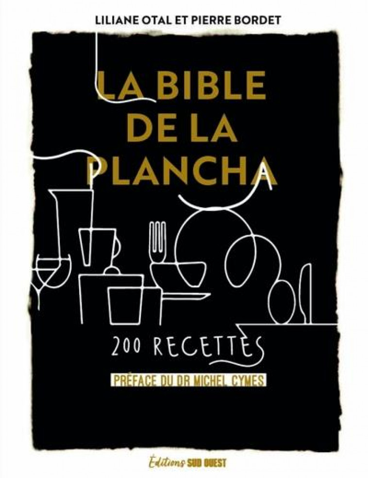 LA BIBLE DE LA PLANCHA - OTAL/BORDET - SUD OUEST
