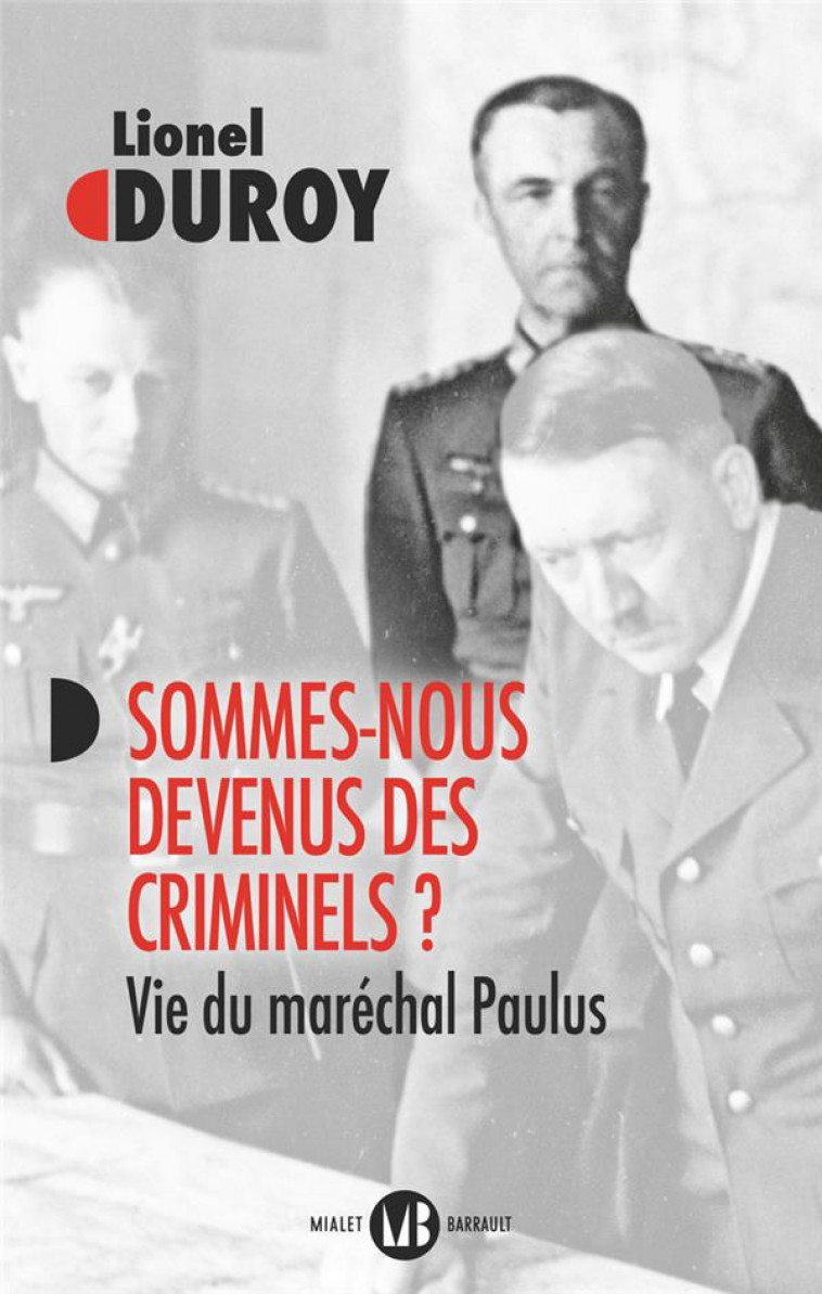SOMMES-NOUS DEVENUS DES CRIMINELS ? - VIE DU MARECHAL PAULUS - DUROY LIONEL - FLAMMARION