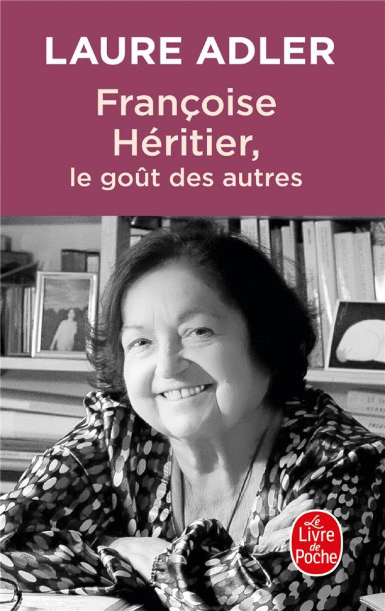 FRANCOISE HERITIER - LE GOUT DES AUTRES - ADLER LAURE - LGF/Livre de Poche