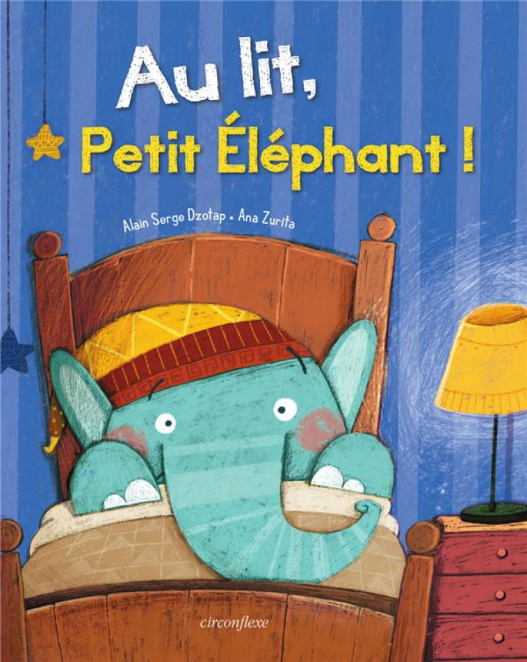 AU LIT, PETIT ELEPHANT ! - DZOTAP/ZURITA - CIRCONFLEXE