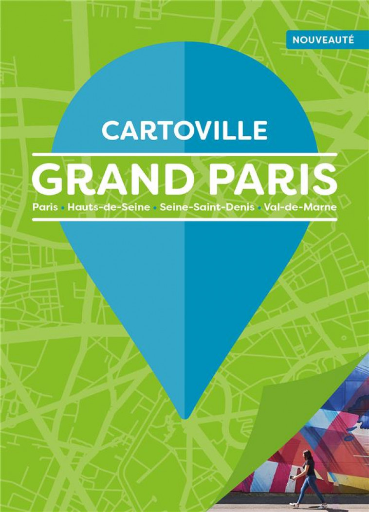 GRAND PARIS - PARIS - HAUTS-DE-SEINE - SEINE-SAINT-DENIS - VAL-DE-MARNE - COLLECTIF - Gallimard-Loisirs