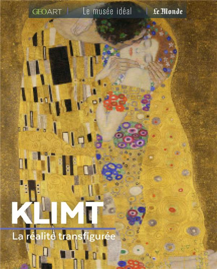 KLIMT - LA REALITE TRANSFIGUREE - GIRARD-LAGORCE S. - FEMME ACTUELLE