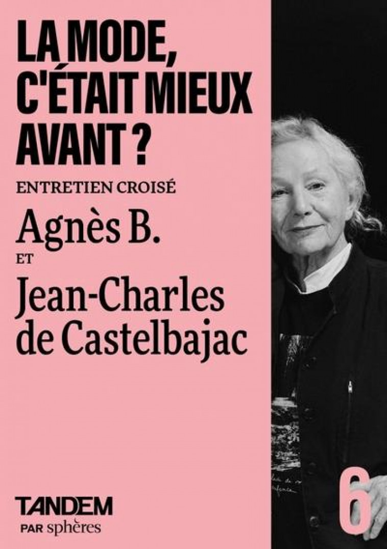 LA MODE, C-ETAIT MIEUX AVANT ? - ENTRETIEN CROISE AGNES B. E - COLLECTIF - PLUME APP