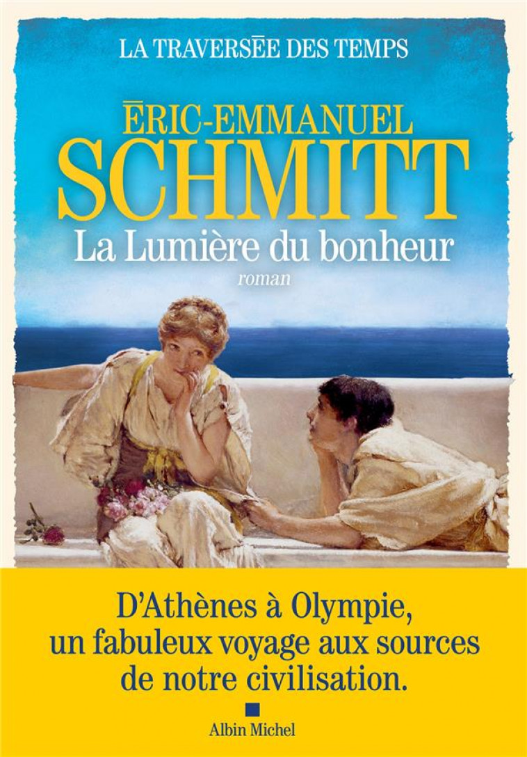 LA TRAVERSEE DES TEMPS - TOME 4 - LA LUMIERE DU BONHEUR - SCHMITT E-E. - ALBIN MICHEL