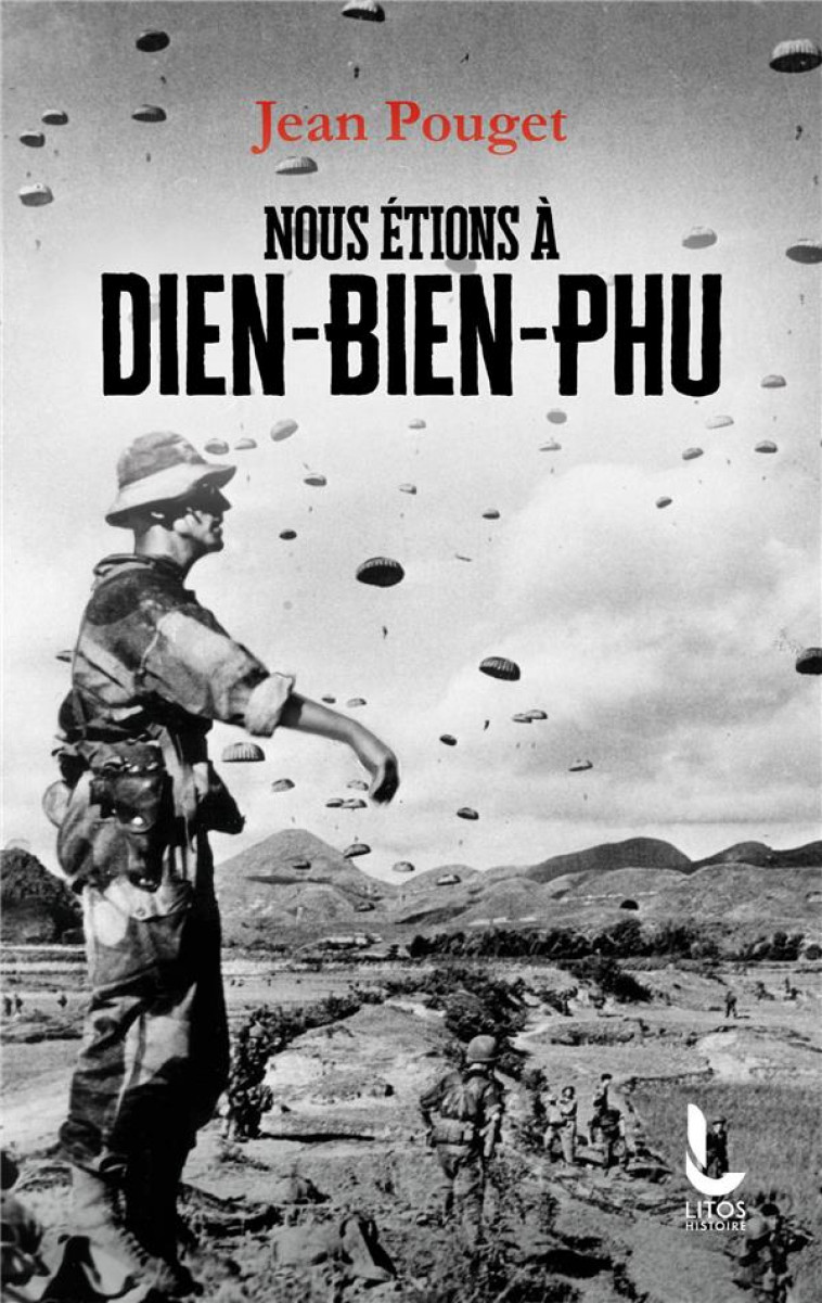 NOUS ETIONS A DIEN-BIEN-PHU - POUGET JEAN - LITOS