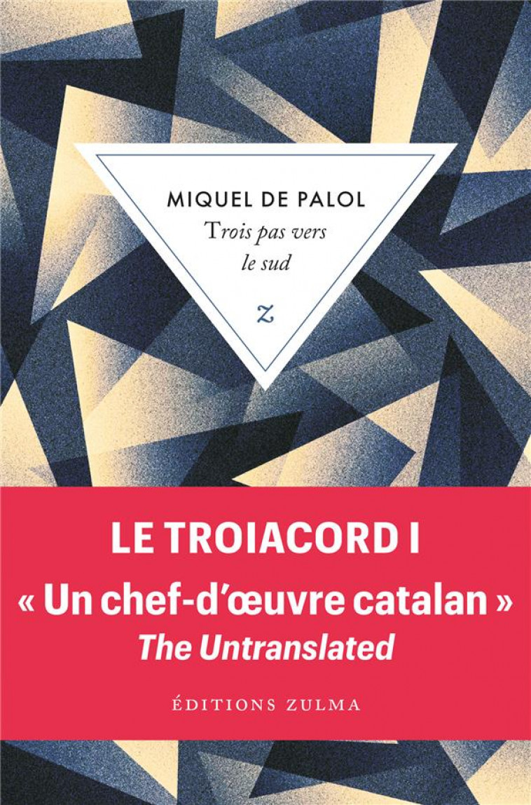 TROIS PAS VERS LE SUD - LE TROIACORD T1 - PALOL MIQUEL DE - ZULMA
