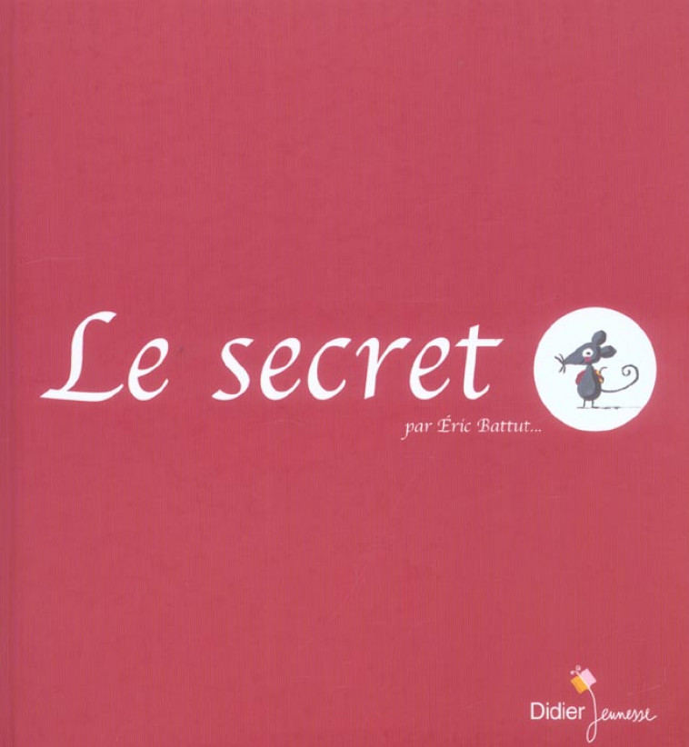 LE SECRET - BATTUT, E  - DIDIER