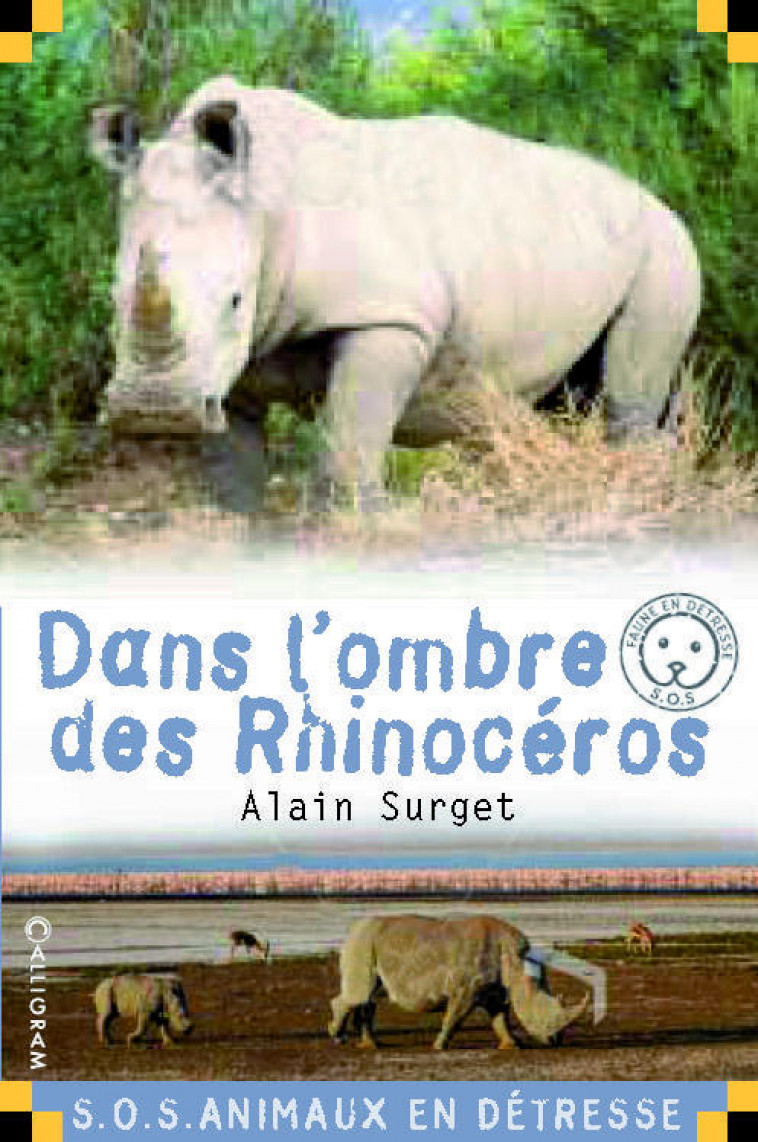 DANS L'OMBRE DES RHINOCEROS - SURGET, ALAIN - Calligram