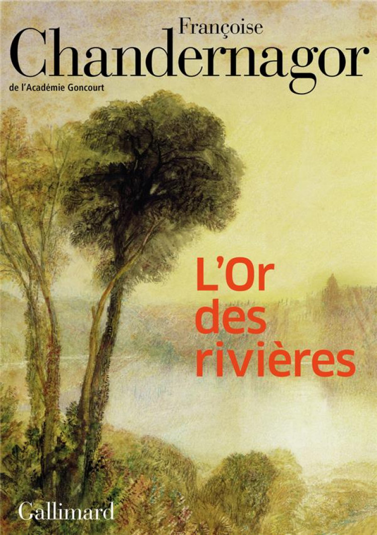 L-OR DES RIVIERES - CHANDERNAGOR F. - GALLIMARD