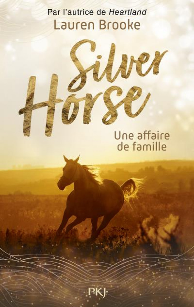 LE RANCH DE SILVER HORSE - TOME 04 UNE AFFAIRE DE FAMILLE - BROOKE LAUREN - POCKET