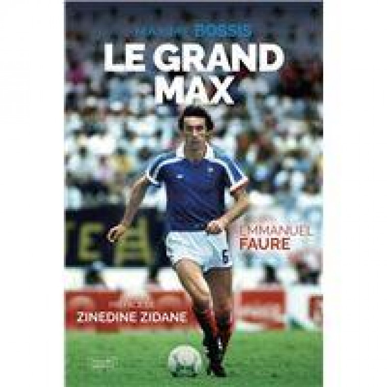 LE GRAND MAX - BOSSIS/FAURE/ZIDANE - DU LUMIGNON