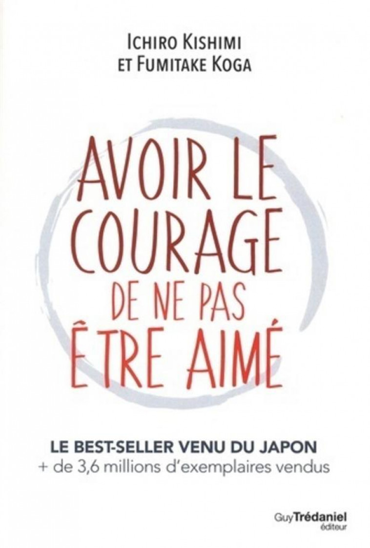 AVOIR LE COURAGE DE NE PAS ETRE AIME - KISHIMI/FUMITAKE - TREDANIEL