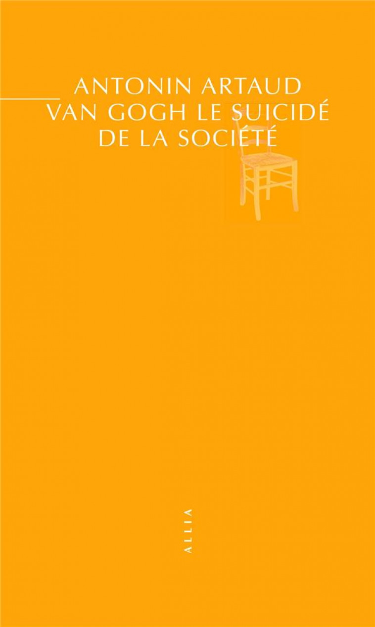 VAN GOGH LE SUICIDE DE LA SOCIETE - ARTAUD ANTONIN - ALLIA