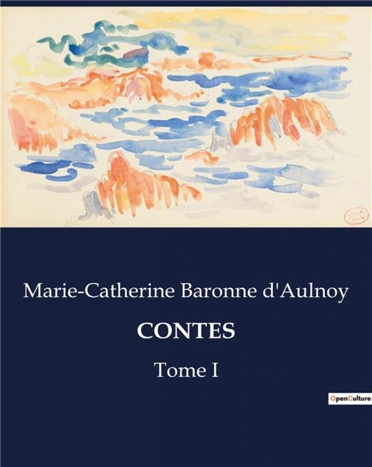 CONTES : TOME I - BARONNE D'AULNOY, MARIE-CATHERINE - CULTUREA