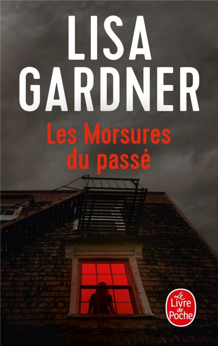 LES MORSURES DU PASSE - GARDNER, LISA - Le Livre de poche