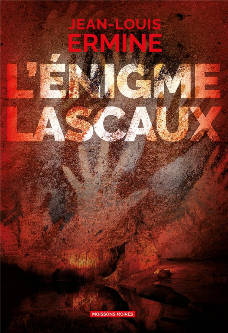 L-ENIGME LASCAUX - ERMINE JEAN-LOUIS - FAUBOURG MARIGN