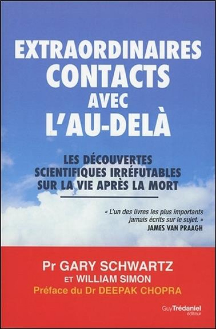 EXTRAORDINAIRES CONTACTS AVEC L'AU-DELA  -  LES DECOUVERTES SCIENTIFIQUES IRREFUTABLES SUR LA VIE APRES LA MORT - Simon William L. - G. Trédaniel