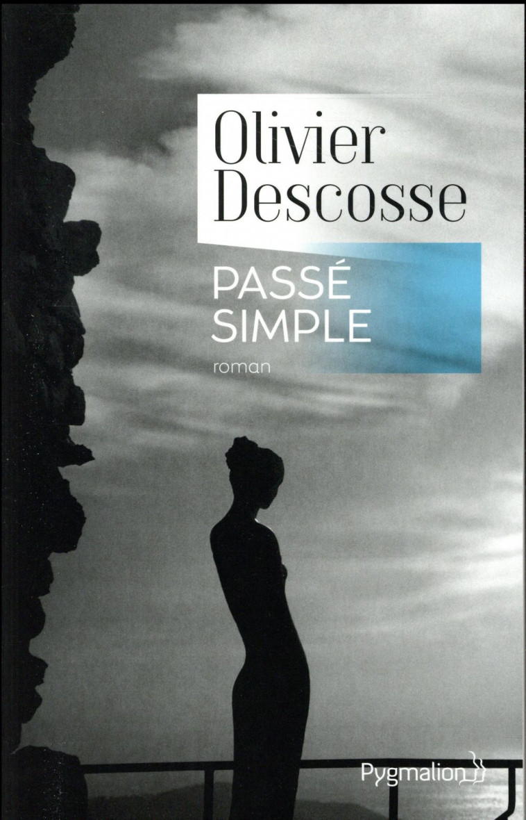 PASSE SIMPLE - Descosse Olivier - Pygmalion