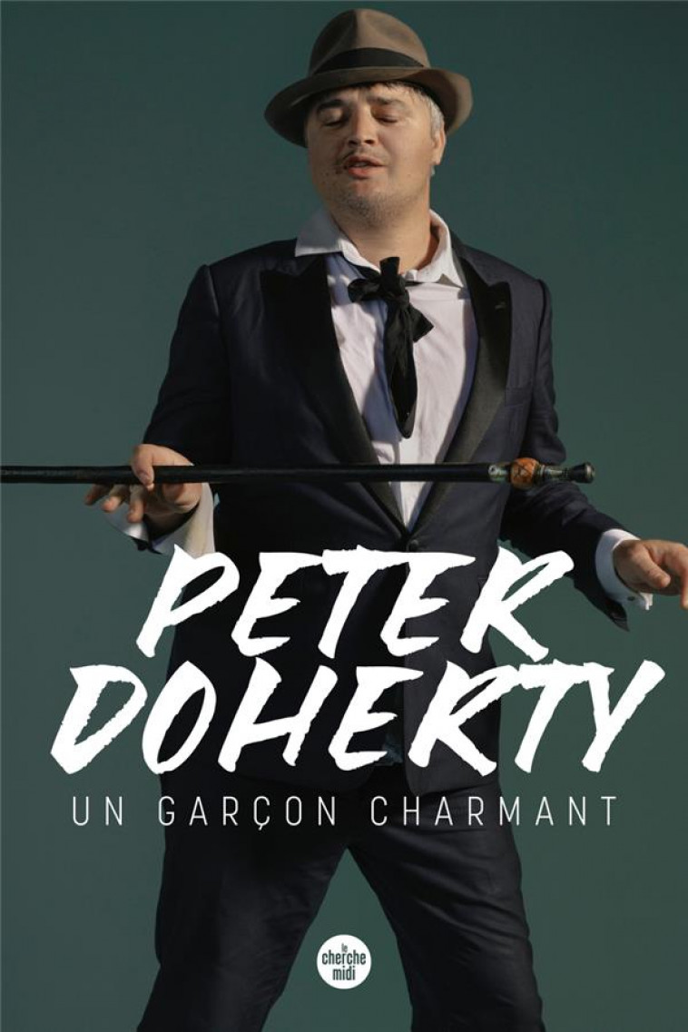 UN GARCON CHARMANT - DOHERTY PETER - LE CHERCHE MIDI
