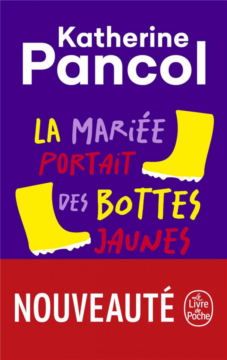 LA MARIEE PORTAIT DES BOTTES JAUNES - PANCOL KATHERINE - LGF/Livre de Poche