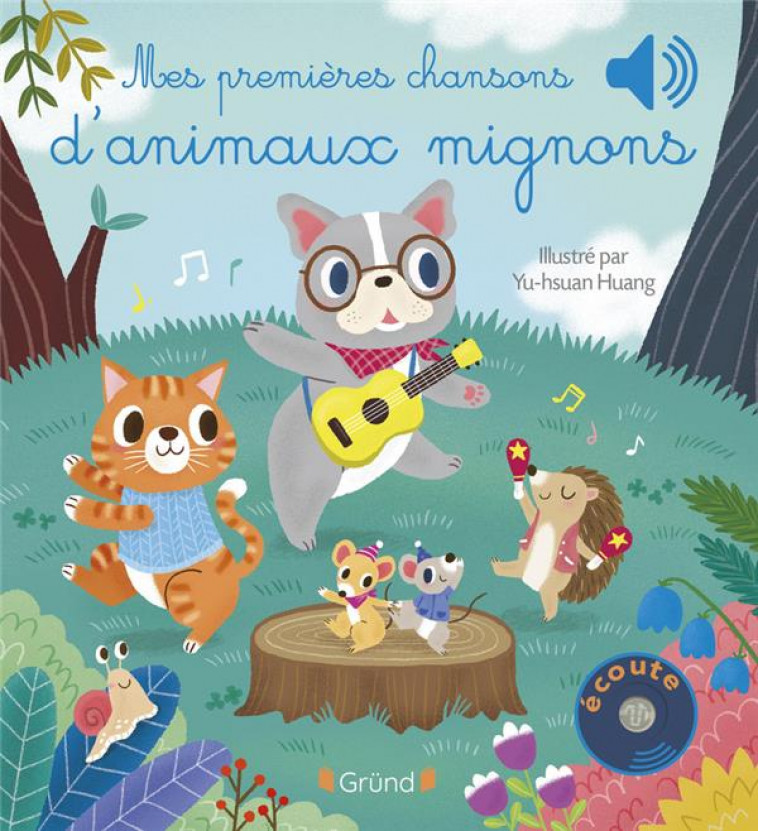 MES PREMIERES CHANSONS D-ANIMAUX MIGNONS - HUANG YU-HSUAN - GRUND